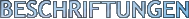 BESCHRIFTUNGEN